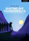Dusting Off Thunderbolts: a quest for the heart of leadership - eBook