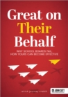 Great On Their Behalf: Why School Boards Fail, How Yours Can Become Effective - eBook