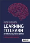 Learning to Learn by Knowing Your Brain: A Guide for Students - Book