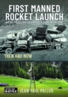 First Manned Rocket Launch : Then and Now - Book
