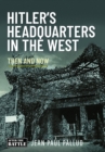 Hitler's Headquarters in the West : Then and Now - Book