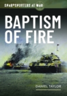 Sharpshooters at War : Baptism of Fire - Book