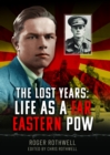 The Lost Years: Life as A Far Eastern POW - Book