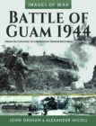 Battle of Guam 1944 : From Occupation to Liberation: Honor Restored in the Pacific - Book