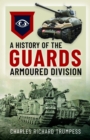 A History of the Guards Armoured Formations 1941-1945 - Book