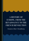A History of Europe, from the Renaissance to the French Revolution - eBook