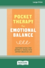 Pocket Therapy for Emotional Balance : Quick DBT Skills to Manage Intense Emotions [Large Print 16 Pt Edition] - Book
