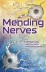 Mending Nerves : An Empathetic Journey with Multiple Sclerosis - Book