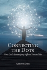 Connecting the Dots : How God's Sovereignty Affects You and Me - Book