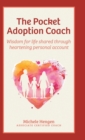 The Pocket Adoption Coach : Wisdom for life shared through heartening personal account - Book
