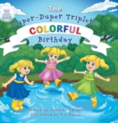 Colorful Birthday : The Super-Duper Triplets - Book