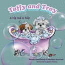 Taffy and Troy : A Dip and A Snip - Book