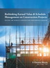 Rethinking Earned Value & Schedule Management on Construction Projects : Solving the World's Construction Performance Problem - Book