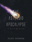The Asteroid Apocalypse : The Greatest War in Science - Book