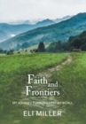 Faith and Frontiers : My Journey Pursuing Destiny's Call - Book