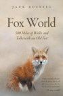 Fox World : 500 Miles of Walks and Talks with an Old Fox - Book