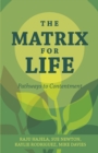 The Matrix for Life : Pathways to Contentment - Book