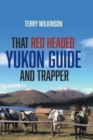 That Red Headed Yukon Guide and Trapper - Book