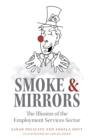 Smoke and Mirrors : The Illusion of the Employment Services Sector - Book