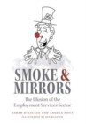 Smoke and Mirrors : The Illusion of the Employment Services Sector - Book