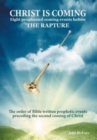 Christ is Coming : Eight prophesied coming events before THE RAPTURE - Book