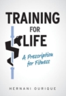 Training For Life : A Prescription for Fitness - Book