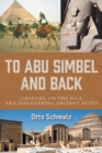 To Abu Simbel and Back : Cruising on the Nile and Discovering Ancient Egypt - Book
