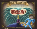Sir Afraidalot and the Fearsome and Terrible Dragon - Book