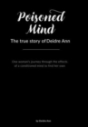 Poisoned Mind : The true story of Deidre Ann - Book