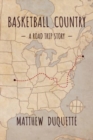 Basketball Country : A Road Trip Story - Book