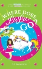 Where Does LuLu Go? : Come Explore With LuLu & Her Magical Unicorn - Book