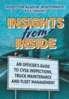 Insights from Inside : An Officer's guide to CVSA Inspections, Truck Maintenance and Fleet Management - Book