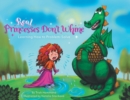 Real Princesses Don't Whine : Learning How to Problem-Solve - Book