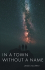 In a Town Without a Name - Book