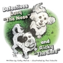 Detectives Lucy The Nose and Ricky The Ears - Book