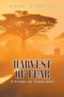 Harvest of Fear : A Story of Zimbabwe - Book