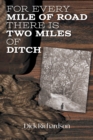 For Every Mile of Road There is Two Miles of Ditch - Book
