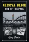 Crystal Beach : Out of the Park - Book