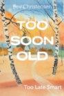 Too Soon Old : Too Late Smart - Book