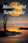 Moonlight Serenade : Embracing Aging Mindfully - Book