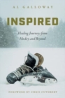 Inspired : Healing Journeys from Hockey and Beyond - Book