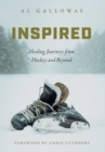 Inspired : Healing Journeys from Hockey and Beyond - Book