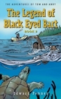 The Legend of Black Eyed Bart, Book 2 : The Adventures of Tom and Andy - Book