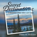 Secret Destinations : A Journey Only You Can Take - Book