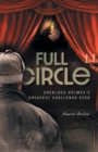 Full Circle : Sherlock Holmes's Greatest Challenge Ever - Book