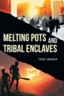 Melting Pots and Tribal Enclaves - Book