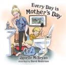 Every Day is Mother's Day - Book