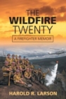 The Wildfire Twenty : A Firefighter Memoir - Book