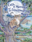 Two Cats, a Mermaid and the Disappearing Moon - Book