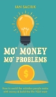 Mo' Money, Mo' Problems : How to avoid the mistakes people make with money & build the life YOU want - Book